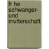 Fr He Schwanger- Und Mutterschaft