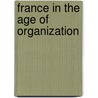 France In The Age Of Organization by Jackie Clarke