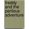 Freddy And The Perilous Adventure door Walter R. Brooks