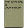 From Revolution to Deconstruction door Pam Papadelos