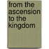 From The Ascension To The Kingdom