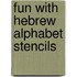 Fun with Hebrew Alphabet Stencils