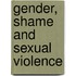 Gender, Shame And Sexual Violence