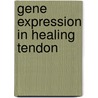Gene Expression In Healing Tendon by Tim Molloy