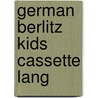 German Berlitz Kids Cassette Lang by Berlitz Publishing Company