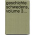 Geschichte Schwedens, Volume 3...