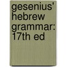 Gesenius' Hebrew Grammar: 17th Ed door Wilhelm Gesenius