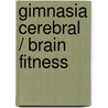 Gimnasia cerebral / Brain Fitness door Ines Guaneme Pinilla