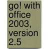 Go! With Office 2003, Version 2.5 door Prentice Hall Ptr