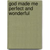 God Made Me Perfect And Wonderful door Icilda