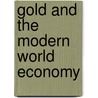 Gold And The Modern World Economy by Tcha M