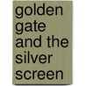 Golden Gate And The Silver Screen door Geoffrey Bell