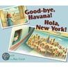 Good-Bye, Havana! Hola, New York! by Edie Colon