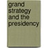 Grand Strategy And The Presidency