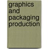 Graphics And Packaging Production by Rob Thompson
