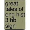 Great Tales Of Eng Hist 3 Hb Sign door Lacey Robert