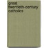 Great Twentieth-Century Catholics