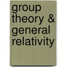 Group Theory & General Relativity by Moshe Carmeli