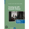 Growing Up With Domestic Violence by Peter G. Jaffe