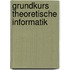 Grundkurs Theoretische Informatik