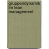Gruppendynamik Im Lean Management by Elena Schill
