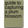 Guide to Capturing a Plum Blossom by Sung Po-Jen