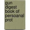 Gun Digest Book Of Persoanal Prot door Campbell R. K