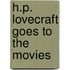H.P. Lovecraft Goes To The Movies