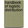Handbook Of Logistic Distribution door Nagraj Balakrishnan