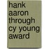 Hank Aaron Through Cy Young Award