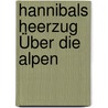 Hannibals Heerzug Über Die Alpen door Ferdinand Heinrich Muller