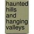 Haunted Hills and Hanging Valleys