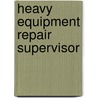 Heavy Equipment Repair Supervisor door Jack Rudman