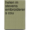 Helen M Stevens Embroiderer S Cou by Stevens Helen