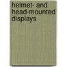 Helmet- And Head-Mounted Displays by Colin E. Reese