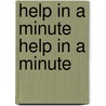 Help In A Minute Help In A Minute door J.W. Green