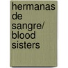 Hermanas De Sangre/ Blood Sisters door Stephanie Keating