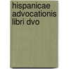 Hispanicae Advocationis Libri Dvo door Alberico Gentili