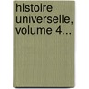 Histoire Universelle, Volume 4... door Johannes von M. Ller