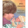 Hola Hermanito! = Hello New Baby! by Robie H. Harris