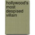 Hollywood's Most Despised Villain