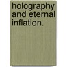 Holography And Eternal Inflation. door Chen-Pin Yeh