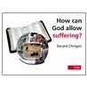 How Can God Allow Suffering? 10pk by Gerard Chrispin