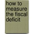 How To Measure The Fiscal Deficit
