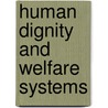 Human Dignity And Welfare Systems door Graham Bowpitt