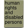 Human Rights and Disabled Persons door Theresia Degener
