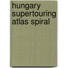 Hungary Supertouring Atlas Spiral door Gustav Freytag