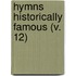 Hymns Historically Famous (V. 12)