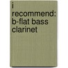 I Recommend: B-Flat Bass Clarinet by James Ployhar