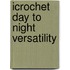 Icrochet Day to Night Versatility